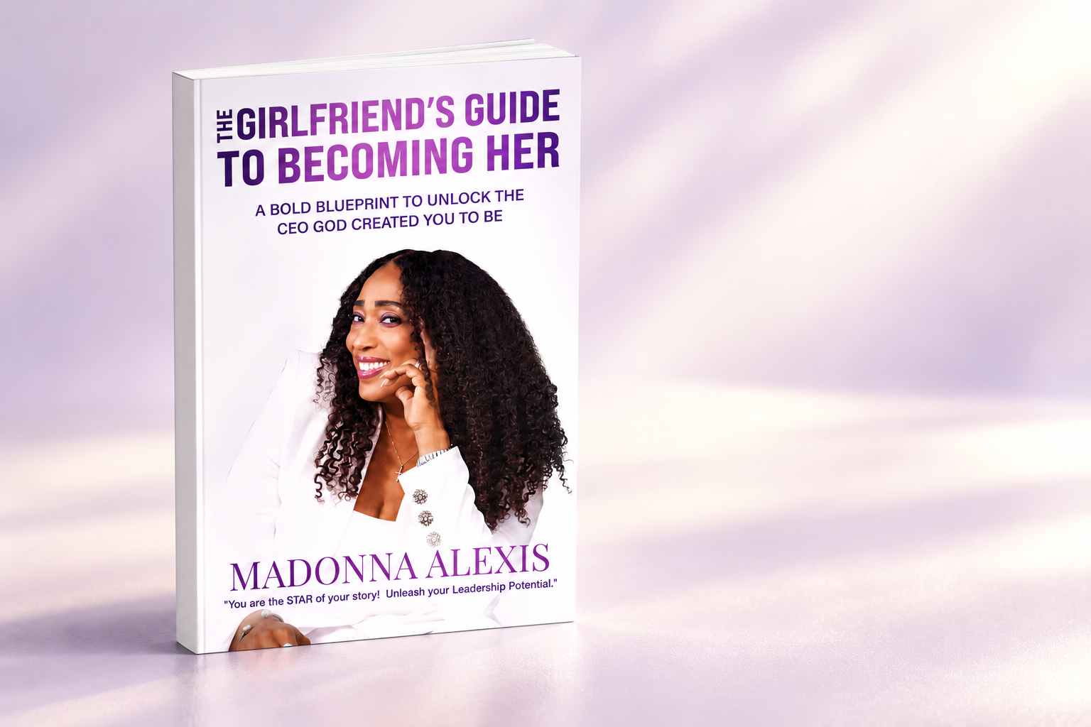 3D cover of The Girlfriend’s Guide to Becoming HER by Madonna Alexis.